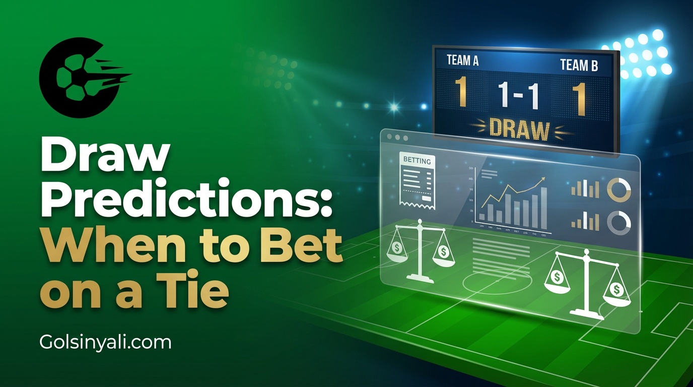 Draw Predictions: When to Bet on a Tie | Gol Sinyali | Goal Signal