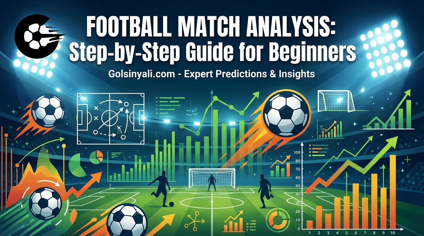 Football Match Analysis: Step-by-Step Guide for Beginners | Gol Sinyali ...