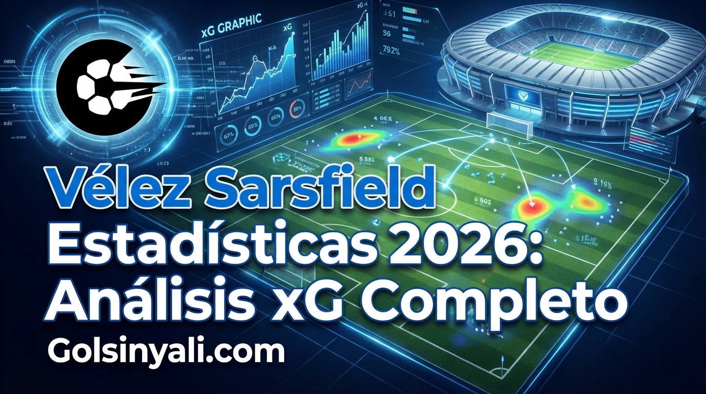 Vélez Sarsfield Estadísticas 2026: Análisis xG Completo | Gol Sinyali
